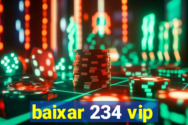 baixar 234 vip